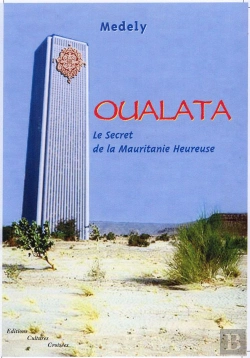 Bertrand.pt - Oualata ; Le Secret De La Mauritanie Heureuse