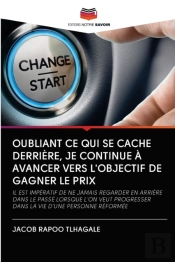 Oubliant Ce Qui Se Cache Derriere, Je Continue A Avancer Vers L'Objectif De Gagner Le Prix