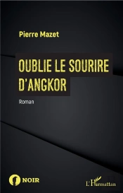 Oublie Le Sourire D'Angkor - Roman