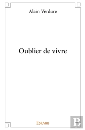 Oublier De Vivre