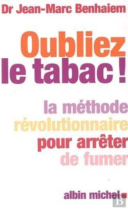 Bertrand.pt - Oublier Le Tabac ! La Méthode Révolutionnaire Pour Arrêter De Fumer
