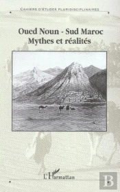 Oued Noun, Sud Maroc ; Mythes Et Realites