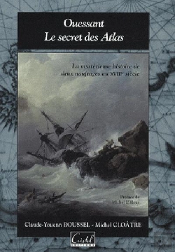 Bertrand.pt - Ouessant, Le Secret Des Atlas ; La Mystérieuse Histoire De Deux Naufrages Aux Xviiie Siècle