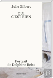Oui. C Est Bien. Portrait De Delphine Reist
