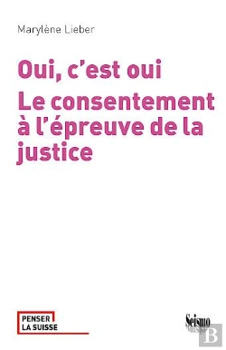 Bertrand.pt - Oui, C'Est Oui : Le Consentement À L'Épreuve De La Justice