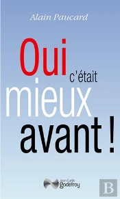 Oui, C'Etait Mieux Avant !