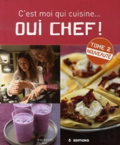 Oui Chef ! ; C'Est Moi Qui Cuisine T.2
