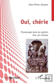 Oui, Chérie ; Promenade Dans Les Jardins D'Un Art D'Aimer