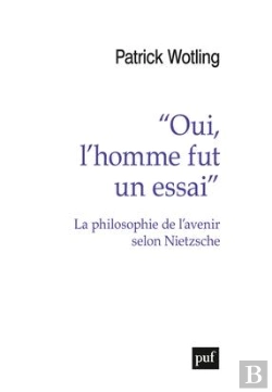 Bertrand.pt - Oui, L'Homme Fut Un Essai ; La Philosophie De L'Avenir Selon Nietzsche