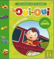 Oui-Oui Mes 1ers Mots Du Quotidien Les Vehicules