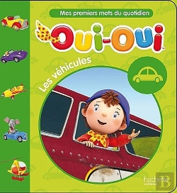 Bertrand.pt - Oui-Oui Mes 1ers Mots Du Quotidien Les Vehicules