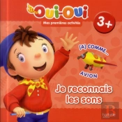 Oui-Oui Mes Premieres Activites 3+ - Je Reconnais Les Sons