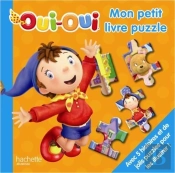 Oui-Oui Mon Petit Livre Puzzle N 2
