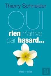Oui, Rien N'Arrive Par Hasard...