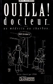 Ouilla ! Docteur... ; Un Médecin Au Charbon