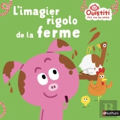 Ouistiti Fait Rire Les Petits : L'Imagier Rigolo De La Ferme