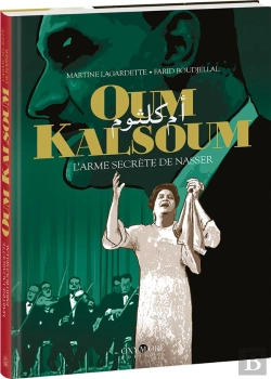 Bertrand.pt - Oum Kalsoum : L'Arme Secrète De Nasser