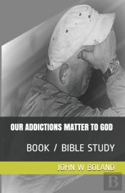 Our Addictions Matter To God