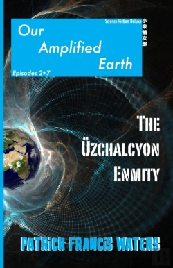 Bertrand.pt - Our Amplified Earth, Episodes 2 + 7, The Uzchalcyon Enmity