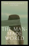 Our Androcentric Culture Or The Man-Made World Illustrated Edition