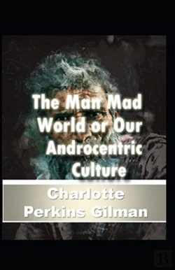 Bertrand.pt - Our Androcentric Culture Or The Man-Made World (Illustrated Edition)
