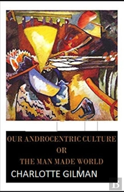 Bertrand.pt - Our Androcentric Culture Or The Man-Made World Illustrated