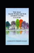 Our Androcentric Culture Or The Man-Made World Illustrated