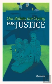 Our Babies Are Crying For Justice