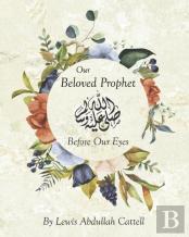 Our Beloved Prophet - Before Our Eyes