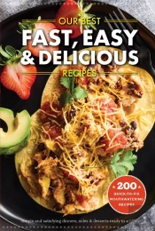 Our Best Fast, Easy & Delicious Recipes