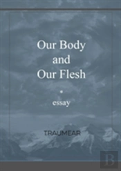 Our Body And Our Flesh