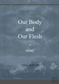Bertrand.pt - Our Body And Our Flesh