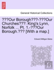 Our Borough - Our Churches : King'S Lyn