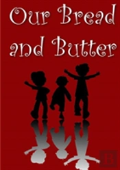 Our Bread And Butter