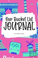 Our Bucket List For Couples Journal (6x9 Hardcover Planner / Journal)