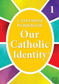 Bertrand.pt - Our Catholic Identity, Catechism Workbook - Grade 1