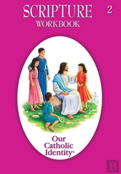 Bertrand.pt - Our Catholic Identity Scripture Workbook