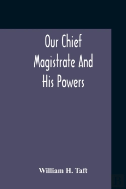 Bertrand.pt - Our Chief Magistrate And His Powers