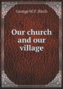 Our Church And Our Village