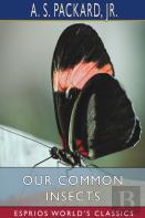 Our Common Insects (Esprios Classics)