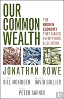 Bertrand.pt - Our Common Wealth: The Hidden Economy That Makes Everything Else Work
