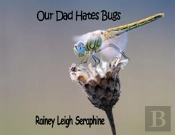Our Dad Hates Bugs