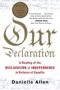 Our Declaration - A Reading Of The Declaration Of Independence In Defense Of Equality