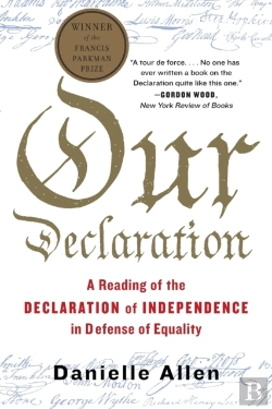 Bertrand.pt - Our Declaration - A Reading Of The Declaration Of Independence In Defense Of Equality