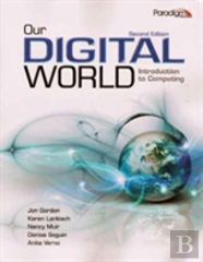 Our Digital World: Introduction To Computing