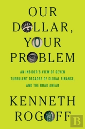 Our Dollar, Your Problem