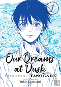 Bertrand.pt - Our Dreams At Dusk: Shimanami Tasogare Vol. 1