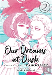 Our Dreams At Dusk: Shimanami Tasogare Vol. 2
