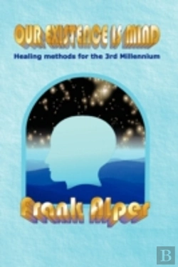 Bertrand.pt - Our Existence Is Mind: Healing Methods F
