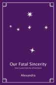 Our Fatal Sincerity